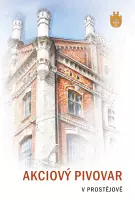 publikace Akciový pivovar v Prostějově