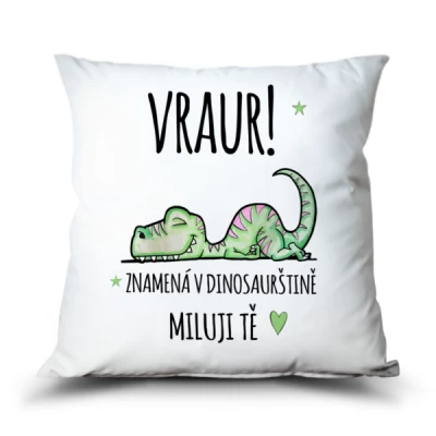 Ahome Polštář VRAUR! Miluji Tě i v dinosaurštině.
