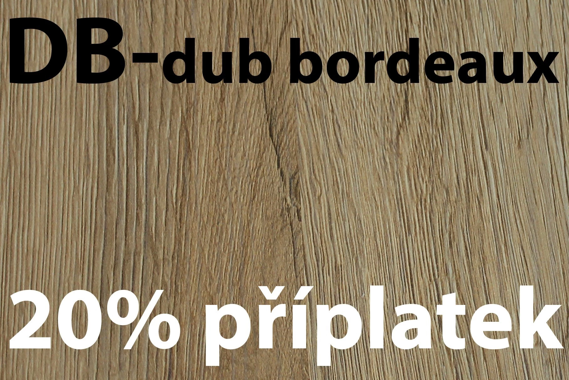 DB-dub bordeaux- príplatok [20%]